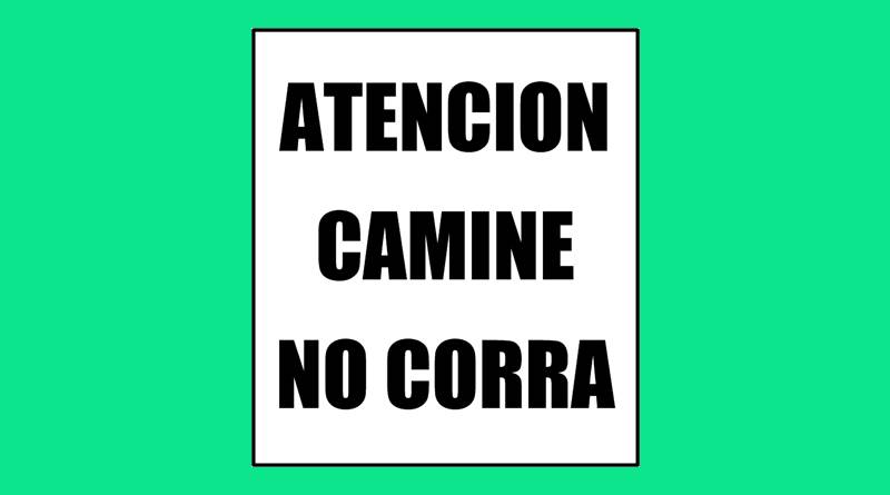 Cartel 77 300 X 300 Atencion Camine No Corra