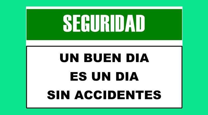 Cartel 2318 300 X 400  Un Buen Dia Es Un Dia Sin Accidentes