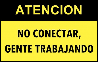 Cartel 4361 300 X 400  Atencion No Conectar Gente Trabajando