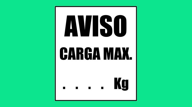 Cartel 39 400 X 450  Aviso Carga Max .....Kg