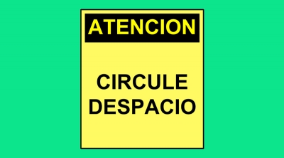 Cartel 34 400 X 450  Atencion Circule Despacio