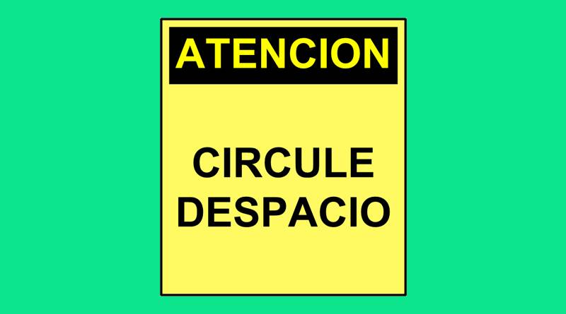 Cartel 34 400 X 450  Atencion Circule Despacio